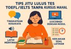 Ingin Lulus Tes TOEFL atau IELTS Tanpa Harus Bayar Kursus Mahal? Ini Solusinya